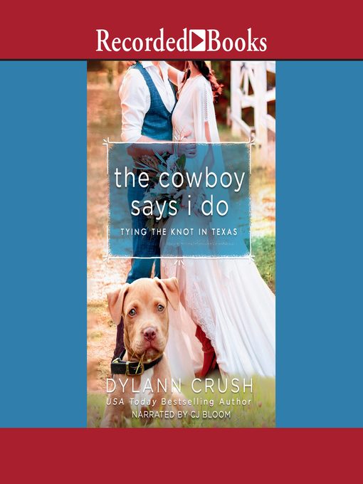 Title details for The Cowboy Says I Do by Dylann Crush - Available